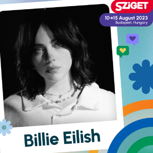 Tickets Go On Sale For Sziget Festival, With Headliners Billie Eilish and Florence + The Machine